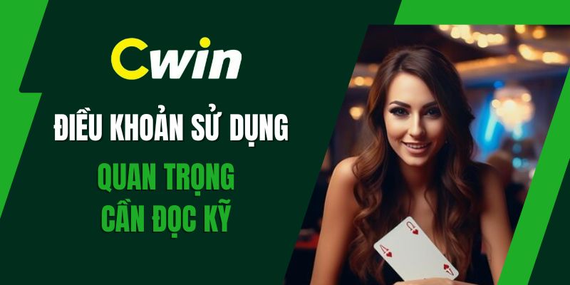 Hướng dẫn điều khoản sử dụng Cwin